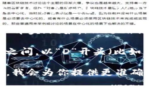 加密资产钱包地址的字符长度因不同的加密货币而异。以下是一些常见加密货币钱包地址的字符长度：

1. **比特币（Bitcoin）**: 比特币钱包地址通常为26到35个字符，最常见的是34个字符，且以“1”或“3”开头（比如：1A1zP1eP5QGefi2DMPTfTL5SLmv7DivfNa）。

2. **以太坊（Ethereum）**: 以太坊的钱包地址通常是42个字符，以“0x”开头（比如：0x32Be343B94f860124dC4fEE278FDCBD38C102D88）。

3. **莱特币（Litecoin）**: 莱特币钱包地址通常为33个字符，以“L”或“M”开头（比如：LZ63W9C4eX8z2HakV4gPkevGzqR6jTjkD3）。

4. **瑞波币（Ripple）**: 瑞波币钱包地址通常为25到35个字符，以“r”开头（比如：rK2e2h9zK9hecW9U7R5gFf4Pizicon3Xgy）。

5. **狗狗币（Dogecoin）**: 狗狗币钱包地址也范围在30到34个字符之间，以“D”开头（比如：D5y6ZtD8Z6Lu3xx6F1KVH5VJYyYXnUWuY2）。

如果你有特定的加密货币，想了解其钱包地址的详细字符长度，告诉我，我会为你提供更准确的信息。